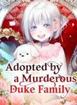 Adopted by a Murderous Duke Family