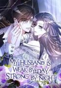 My Husband is Weak by Day Strong by Night