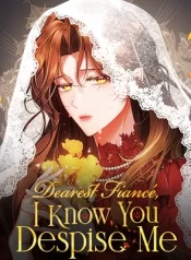 Dearest Fiancé I Know You Despise Me [Official]