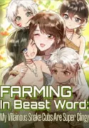 Farming in Beast World My Villainous Snake Cubs are Super Clingy